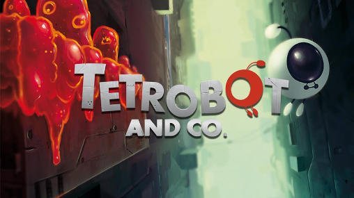 Tetrobot and co. Mod Apk + Data For Android