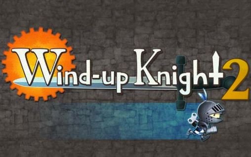 Wind-up knight 2 MOD APK + OBB for Android