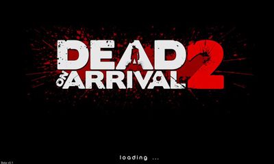 Dead on Arrival 2 MOD (Unlimited Money) APK + OBB for Android