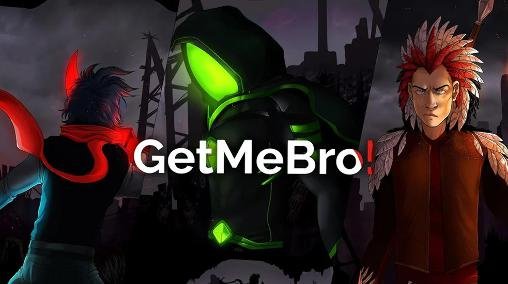 GetMeBro! MOD (Unlimited money) APK Download