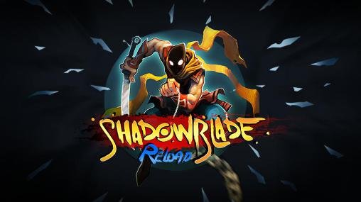 Shadow Blade: Reload MOD APK + OBB for Android