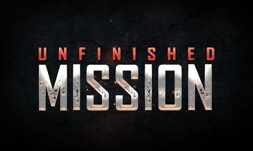 Unfinished Mission (MOD, unlimited money) APK Download