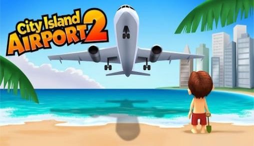 City Island: Airport 2 Mod Apk Download