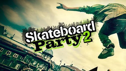 Skateboard Party 2 MOD (Unlimited EXP/Unlocked) APK + OBB for Android