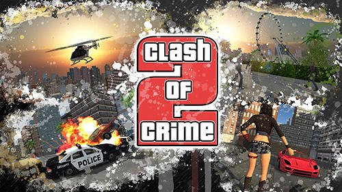 Clash of crime: Mad city war go Mod Apk Download