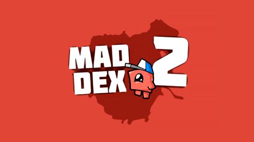 Mad Dex 2 Mod Apk Download