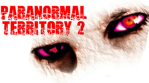 Paranormal Territory 2 MOD APK + OBB Download